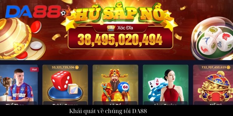 Về Chúng Tôi Nhà Cái DA88 Lượt Truy Cập Hàng Đầu Châu Á 1 Khái quát về chúng tôi DA88